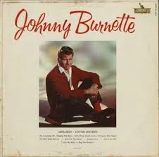 Johnny Burnette ('61)