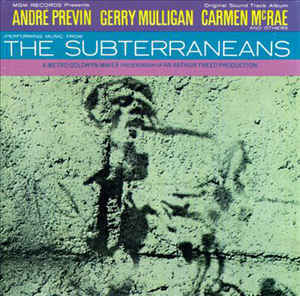 Music from The Subterraneans Original Sound Track Album - Andre Previn, Gerry Mulligan, Carmen McRae ('60)