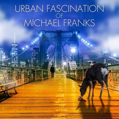 Urban Fascination of Michael Franks