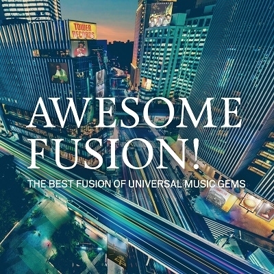 Awesome Fusion! The Best Fusion of Universal Music Gems