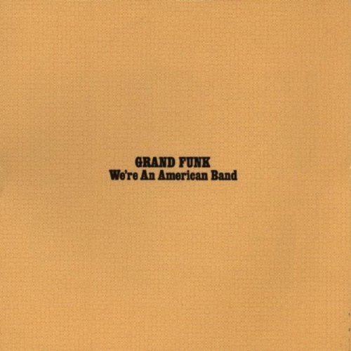 We're An American Band ('73)